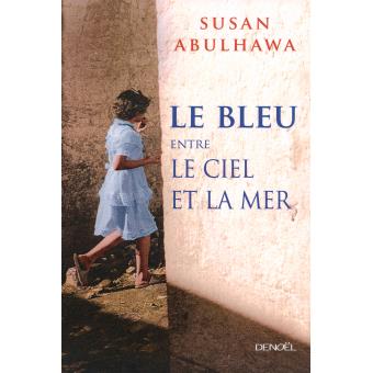 [Denoël] Le ciel entre le bleu et la mer - Susan Abulhawa 1540-1